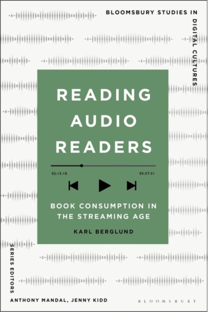 Reading Audio Readers : Book Consumption in the Streaming Age, Hardback Book