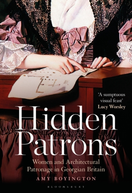 Hidden Patrons : Women and Architectural Patronage in Georgian Britain, Paperback / softback Book