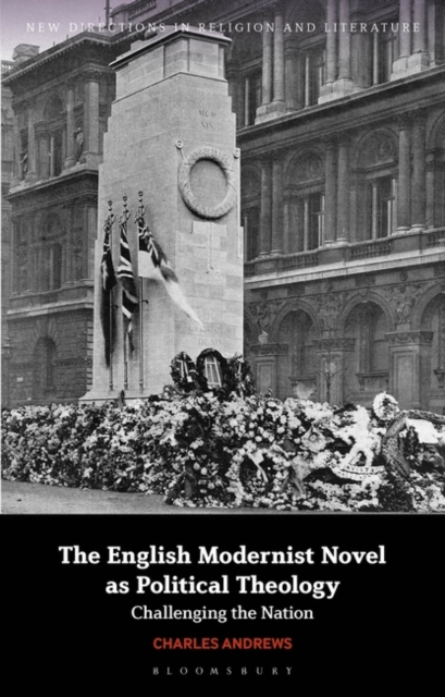 The English Modernist Novel as Political Theology : Challenging the Nation, Hardback Book