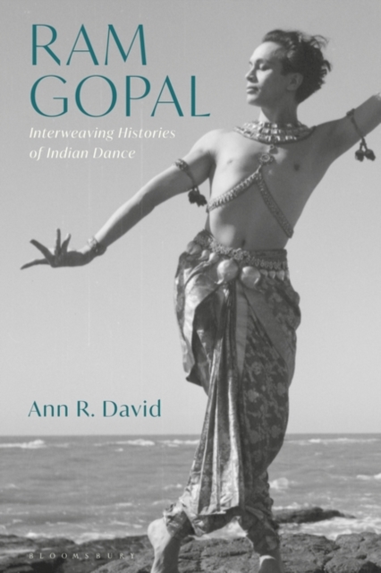 Ram Gopal : Interweaving Histories of Indian Dance, Paperback / softback Book
