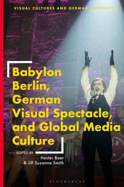 Babylon Berlin, German Visual Spectacle, and Global Media Culture, PDF eBook