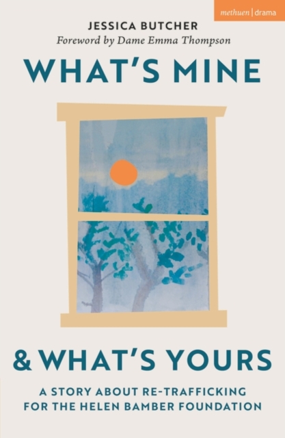 What's Mine & What's Yours : A Story about Re-Trafficking for the Helen Bamber Foundation, EPUB eBook