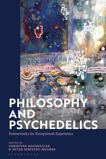Philosophy and Psychedelics : Frameworks for Exceptional Experience, Paperback / softback Book