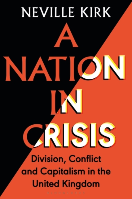 A Nation in Crisis : Division, Conflict and Capitalism in the United Kingdom, Paperback / softback Book