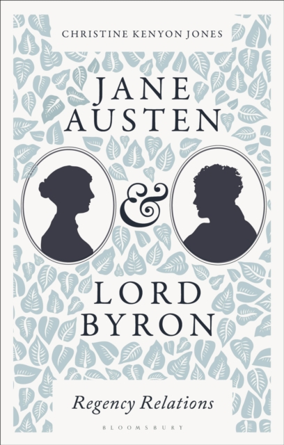 Jane Austen and Lord Byron : Regency Relations, EPUB eBook
