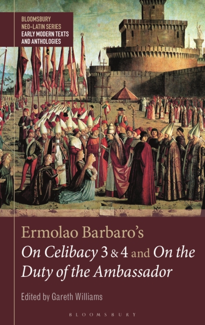 Ermolao Barbaro's On Celibacy 3 and 4 and On the Duty of the Ambassador, EPUB eBook