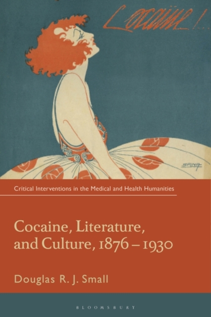 Cocaine, Literature, and Culture, 1876-1930, Hardback Book