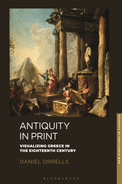 Antiquity in Print : Visualizing Greece in the Eighteenth Century, EPUB eBook