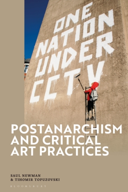 Postanarchism and Critical Art Practices, Hardback Book