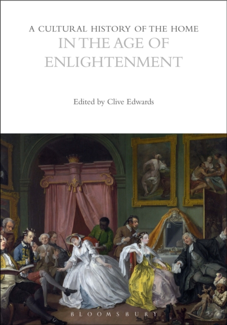 A Cultural History of the Home in the Age of Enlightenment, Paperback / softback Book