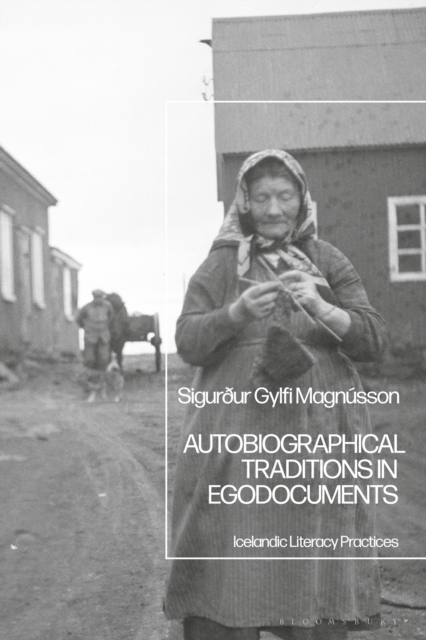 Autobiographical Traditions in Egodocuments : Icelandic Literacy Practices, PDF eBook