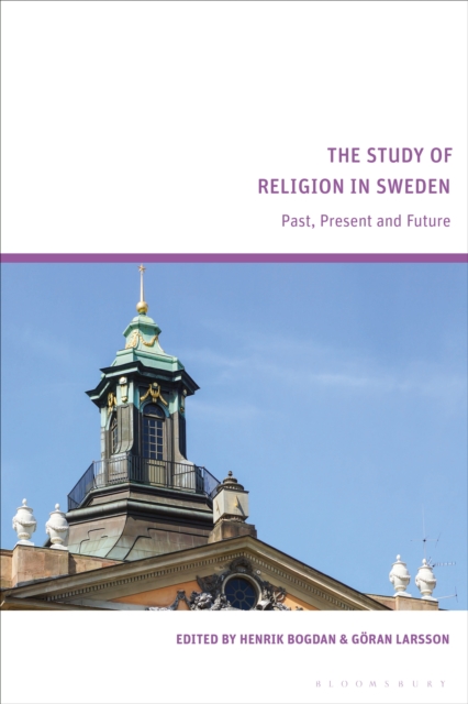 The Study of Religion in Sweden : Past, Present and Future, PDF eBook