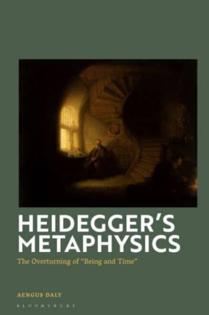 Heidegger's Metaphysics : The Overturning of 'Being and Time', Hardback Book