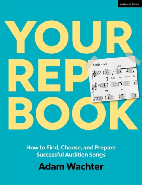 Your Rep Book : How to Find, Choose, and Prepare Successful Audition Songs, Hardback Book