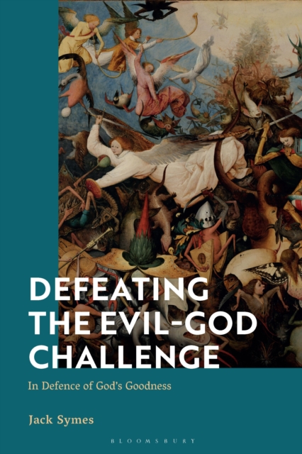 Defeating the Evil-God Challenge : In Defence of God’s Goodness, Hardback Book