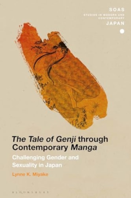 The Tale of Genji through Contemporary Manga : Challenging Gender and Sexuality in Japan, Hardback Book