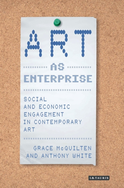 Art as Enterprise : Social and Economic Engagement in Contemporary Art, Paperback / softback Book