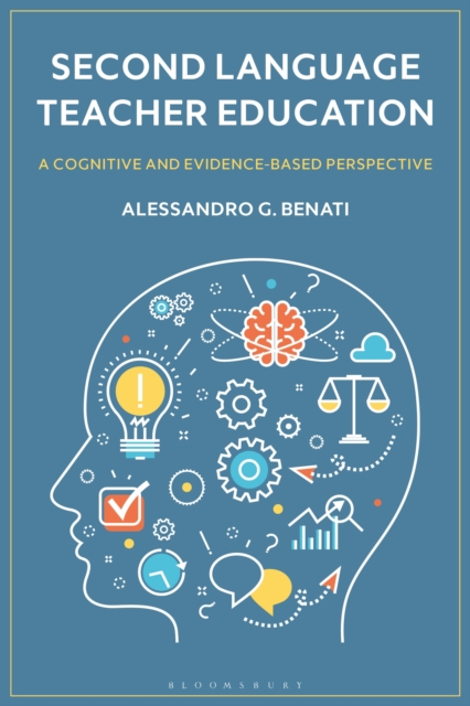 Second Language Teacher Education : A Cognitive and Evidence-Based Perspective, Paperback / softback Book