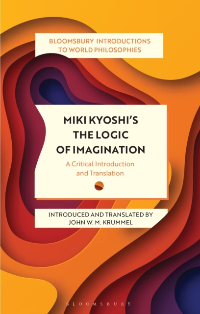 Miki Kiyoshi's The Logic of Imagination : A Critical Introduction and Translation, Paperback / softback Book