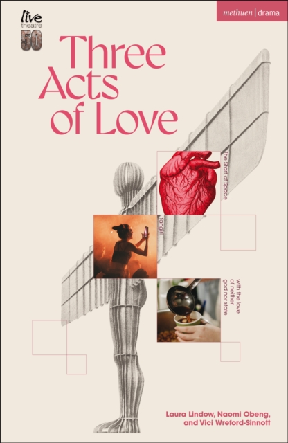 Three Acts of Love : The Start of Space; fangirl, or the justification of limerence; with the love of neither god nor state, EPUB eBook