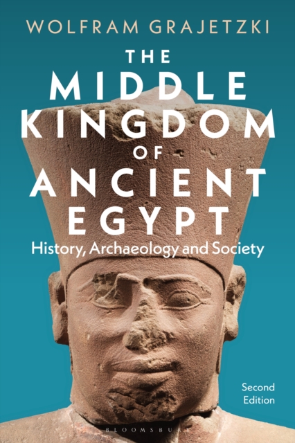 The Middle Kingdom of Ancient Egypt : History, Archaeology and Society, PDF eBook