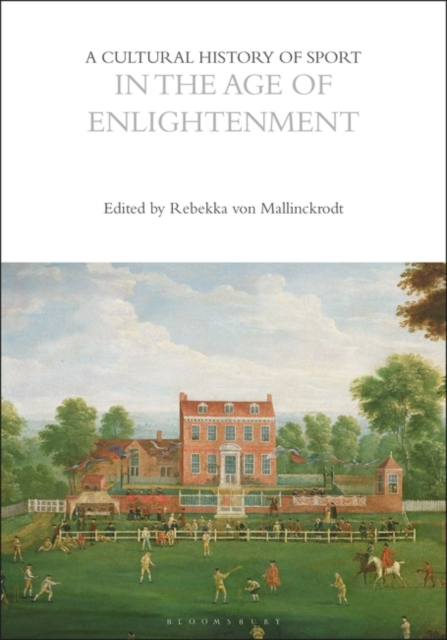 A Cultural History of Sport in the Age of Enlightenment, Paperback / softback Book