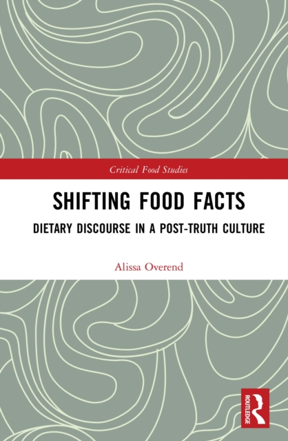 Shifting Food Facts : Dietary Discourse in a Post-Truth Culture, PDF eBook