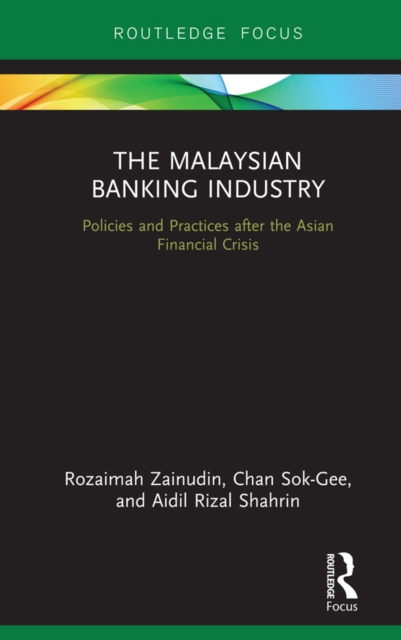 The Malaysian Banking Industry : Policies and Practices after the Asian Financial Crisis, EPUB eBook