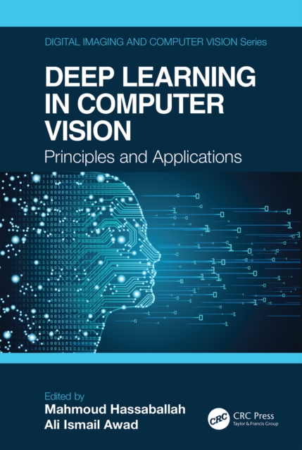 Deep Learning in Computer Vision : Principles and Applications, PDF eBook