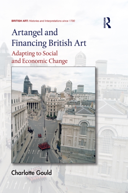 Artangel and Financing British Art : Adapting to Social and Economic Change, EPUB eBook