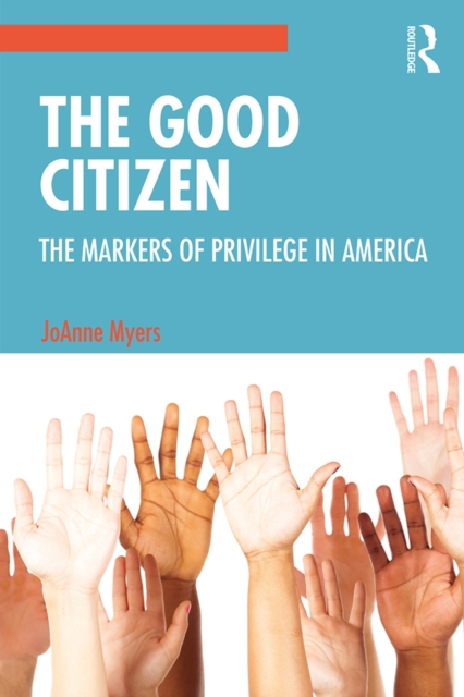 The Good Citizen : The Markers of Privilege in America, EPUB eBook
