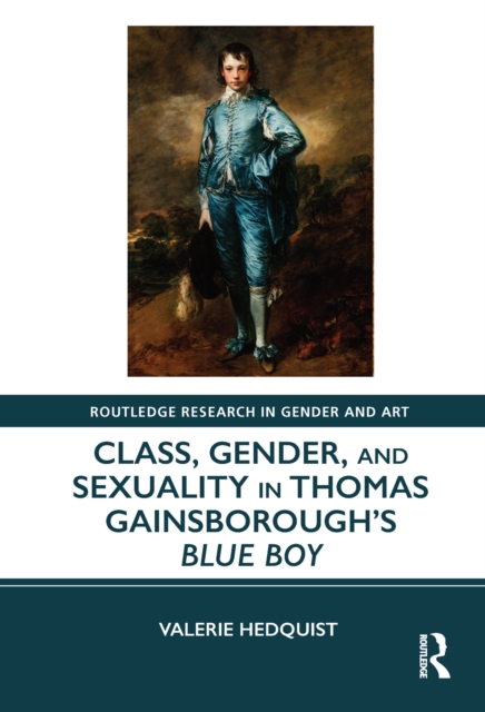 Class, Gender, and Sexuality in Thomas Gainsborough's Blue Boy, EPUB eBook