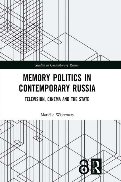 Memory Politics in Contemporary Russia : Television, Cinema and the State, PDF eBook