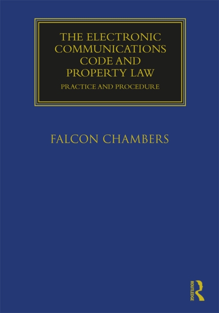The Electronic Communications Code and Property Law : Practice and Procedure, EPUB eBook