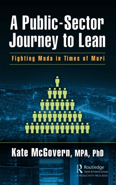 A Public-Sector Journey to Lean : Fighting Muda in Times of Muri, EPUB eBook