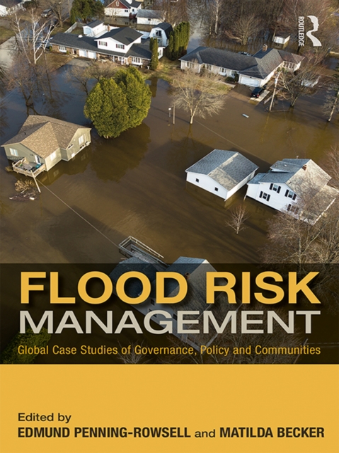 Flood Risk Management : Global Case Studies of Governance, Policy and Communities, EPUB eBook