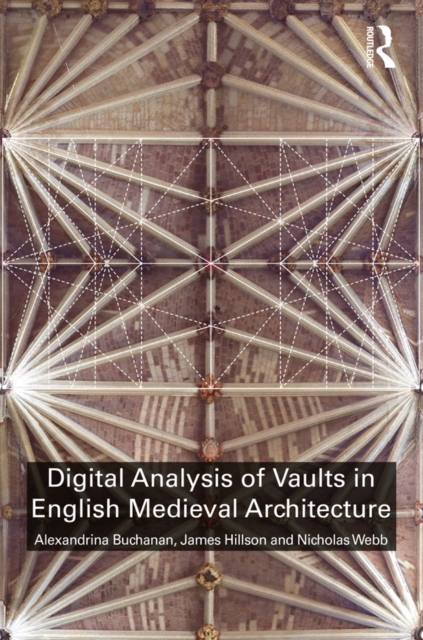 Digital Analysis of Vaults in English Medieval Architecture, EPUB eBook