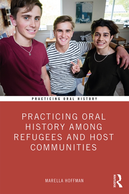 Practicing Oral History Among Refugees and Host Communities, EPUB eBook