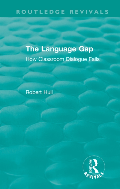 The Language Gap : How Classroom Dialogue Fails, EPUB eBook
