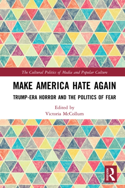 Make America Hate Again : Trump-Era Horror and the Politics of Fear, PDF eBook