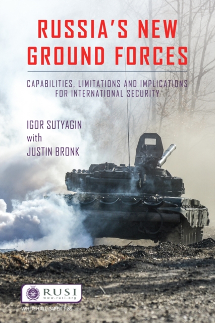 Russia's New Ground Forces : Capabilities, Limitations and Implications for International Security, PDF eBook