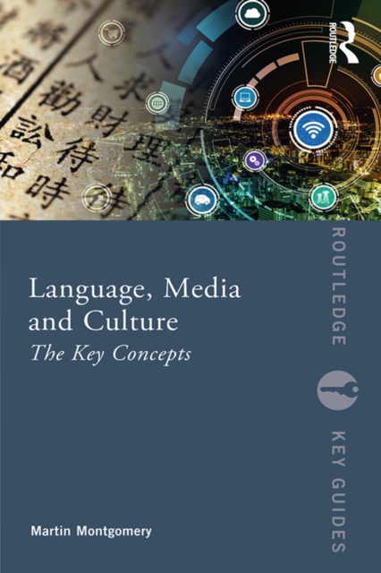 Language, Media and Culture : The Key Concepts, PDF eBook