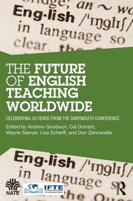 The Future of English Teaching Worldwide : Celebrating 50 Years From the Dartmouth Conference, EPUB eBook