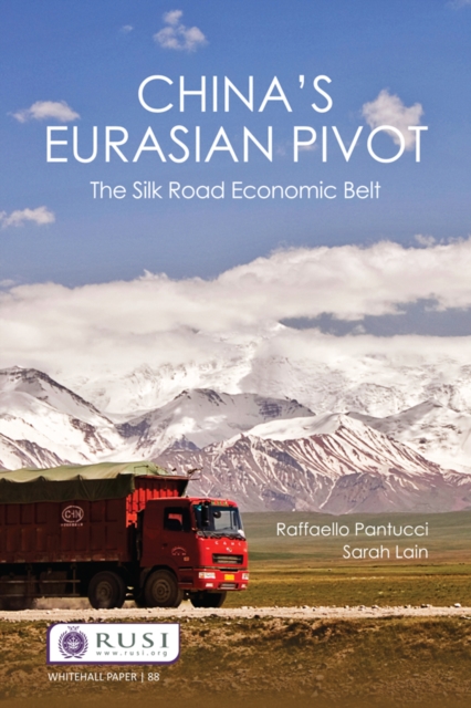 China’s Eurasian Pivot : The Silk Road Economic Belt, PDF eBook