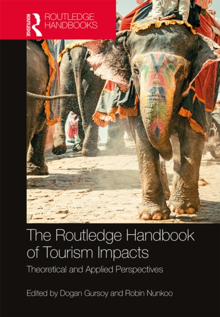 The Routledge Handbook of Tourism Impacts : Theoretical and Applied Perspectives, PDF eBook