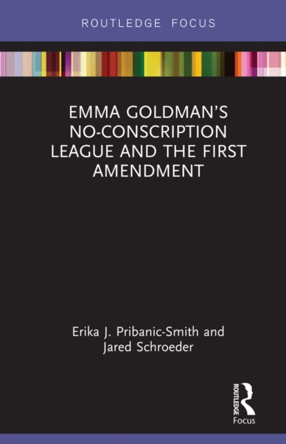 Emma Goldman's No-Conscription League and the First Amendment, PDF eBook