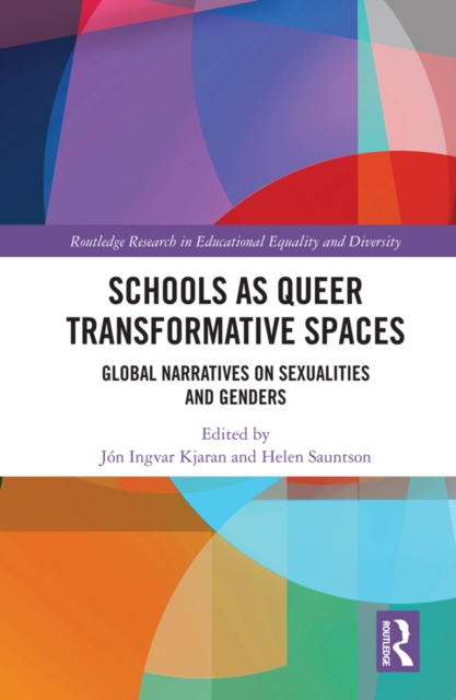 Schools as Queer Transformative Spaces : Global Narratives on Sexualities and Gender, PDF eBook