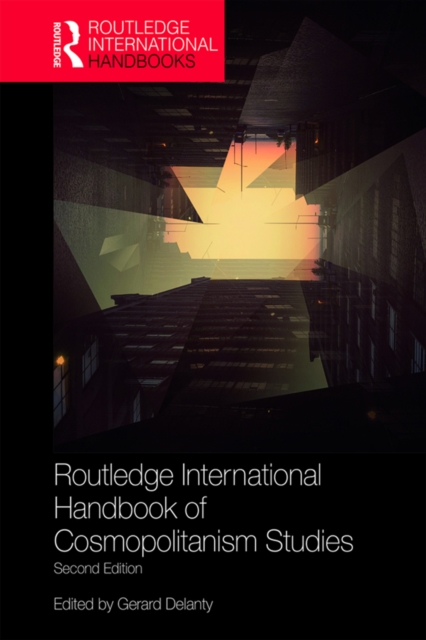 Routledge International Handbook of Cosmopolitanism Studies : 2nd edition, PDF eBook