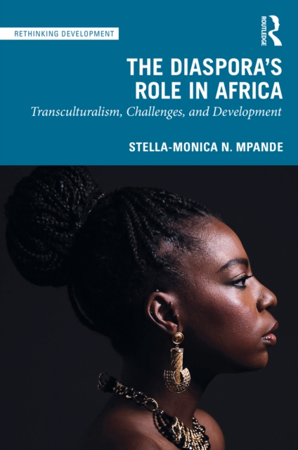 The Diaspora's Role in Africa : Transculturalism, Challenges, and Development, EPUB eBook
