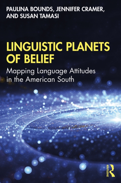 Linguistic Planets of Belief : Mapping Language Attitudes in the American South, EPUB eBook